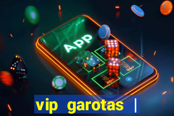 vip garotas | acompanhantes santa maria